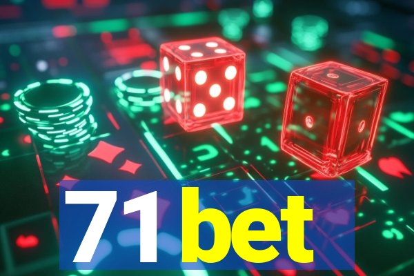 71 bet